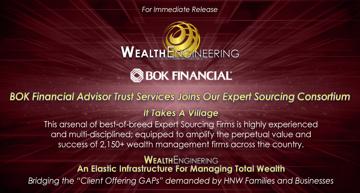 BOK Financial Advisor Trust Services Joins The Wealth Engineering Expert Sourcing Consortium