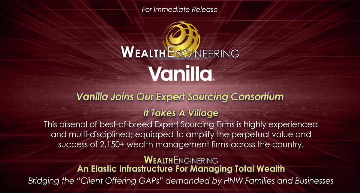 Vanilla Joins The Wealth Engineering Expert Sourcing Consortium as its Exclusive Estate Planning Technology Partner