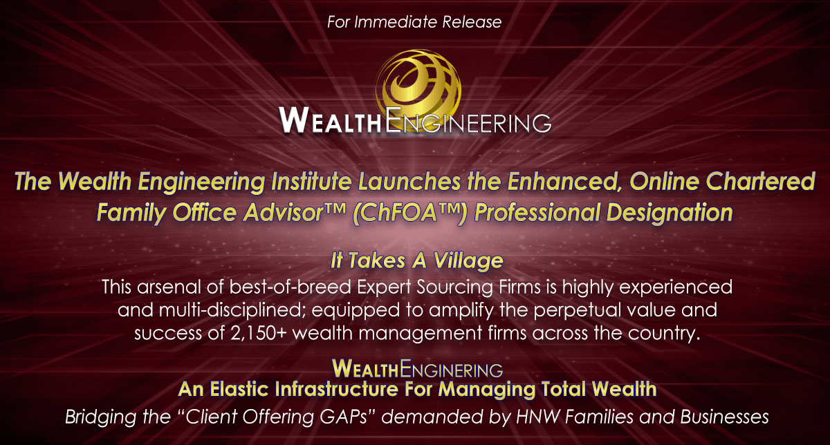 The Wealth Engineering Institute Launches the Enhanced, Online Chartered Family Office Advisor™