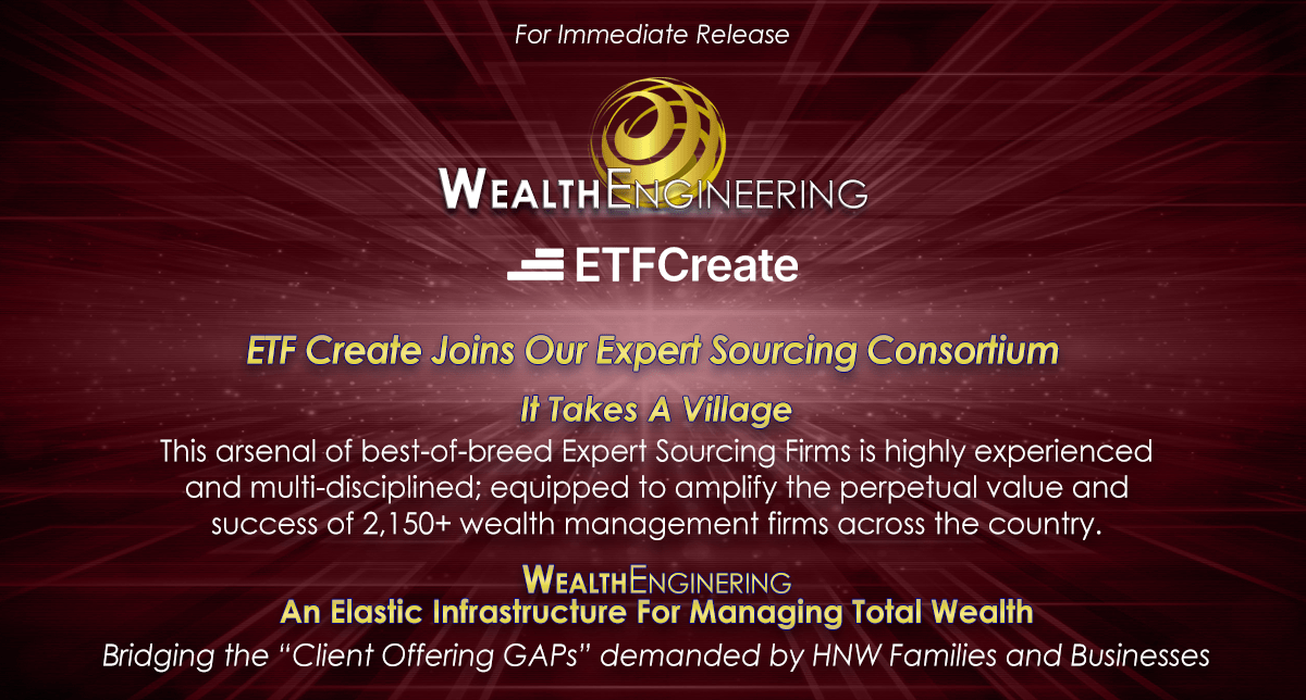ETF Create Joins The Wealth Engineering Expert Sourcing Consortium
